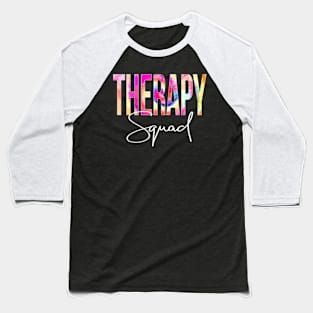 Therapy Squad Tie Dye Back To School women appreciation Baseball T-Shirt